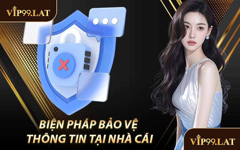 Biện Pháp Để Bảo Vệ Thông Tin Tại Nhà Cái