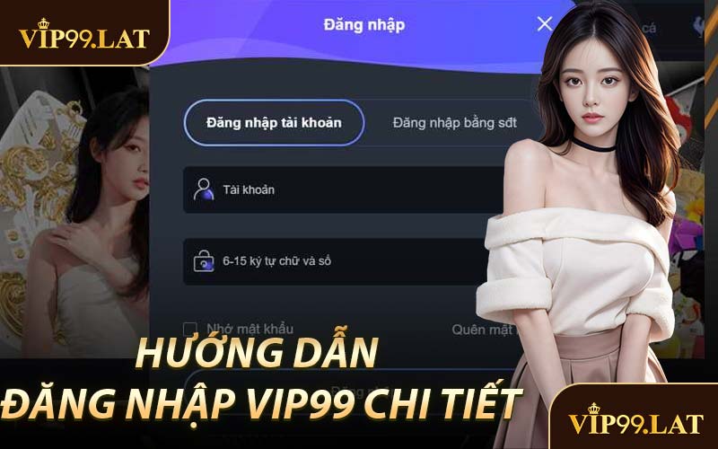 Hướng Dẫn Đăng Nhập VIP99 Chi Tiết