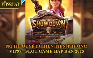 Nổ Hũ Quyết Chiến Tiền Thưởng VIP99 - Slot Game Hấp Dẫn 2025